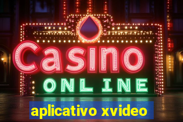 aplicativo xvideo